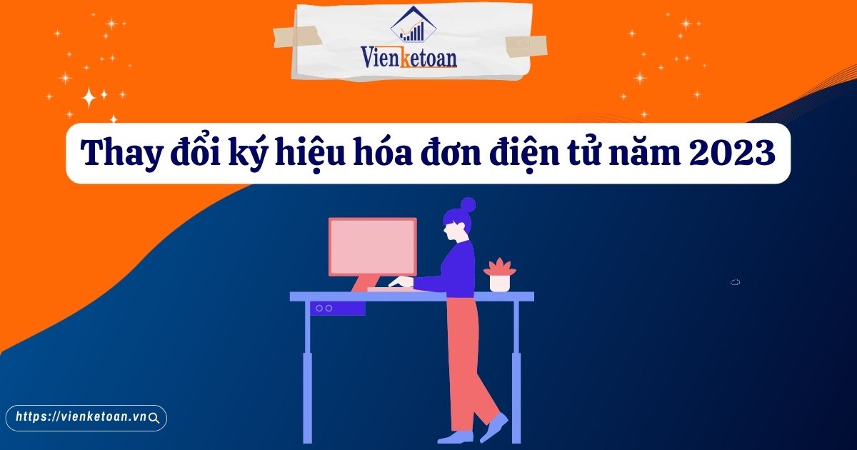 Thay đổi ký hiệu hóa đơn điện tử năm 2023